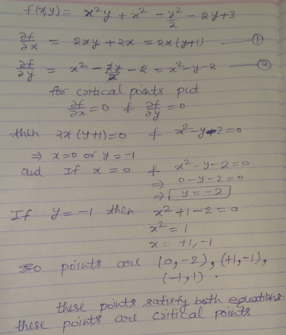 f(a,y) = x²y + x² - y2 - 24 +3 © at - aay tax = 2xlytu y = 32-**-2 = 72-7-2 - for critical points put. So foto then 22 (4+1)=