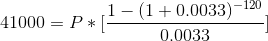 41000 =P*1-(1+0.0033) – 120 0.0033