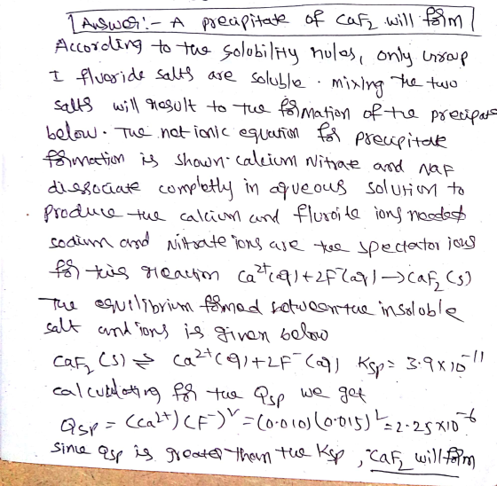 Tanswer :- A precipitate of cafe will form! According to the solubility nulas, only. Wroup I fluoride salts are soluble mixin