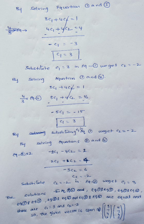1 and By Equation Solving 39+40=1 40+4C2 = 4 €97 -ci = -3 14-3 Substitute a=3 in eq - weget c2 = -2 By solving equatico O and