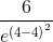 \frac{6}{e^{\left(4-4\right)^2}}