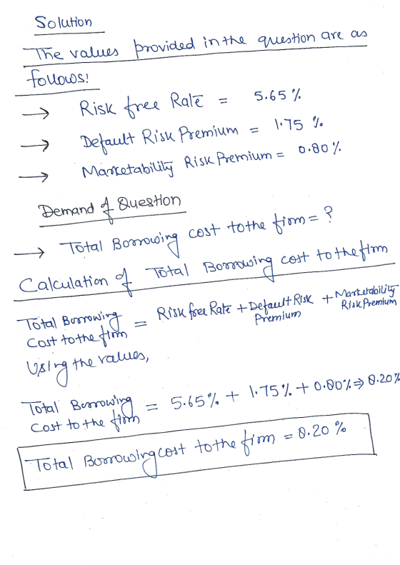 Solution The values provided in the question are as follows: Risk free Rale 5.65 % Default Risu Premium 1:75 % Marketability