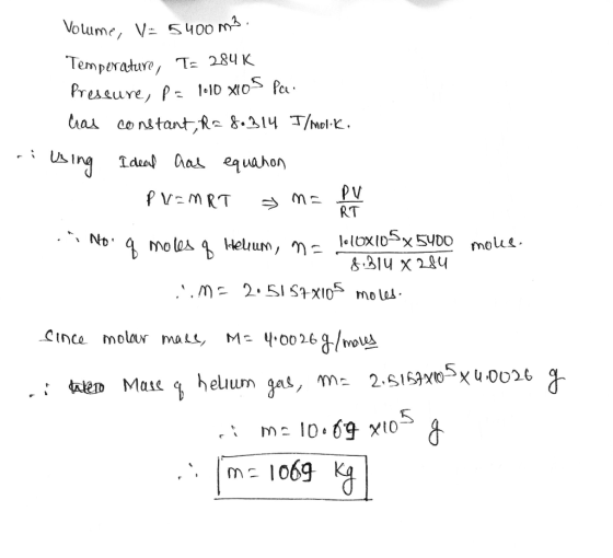 Voume, V 5400 Temperature, T- 284 K Crad co nstantRe &.314 T/mol- UIng Lde a equahon Pv-mRT RT *lOXIDx5D0 molas Helum, m mou