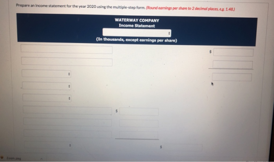Prepare an income statement for the year 2020 using the multiple-step form. (Round earnings per share to 2 decimal places, s.