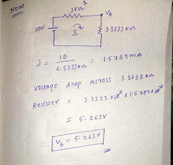 No Now 3kn un & Vb lov 2 3.3333 kn 10 1.5789 MA. - 2.33336 across 3.3333 km Voltage drop = 3.3333 x 10 x 1.5789 x 10 Resister