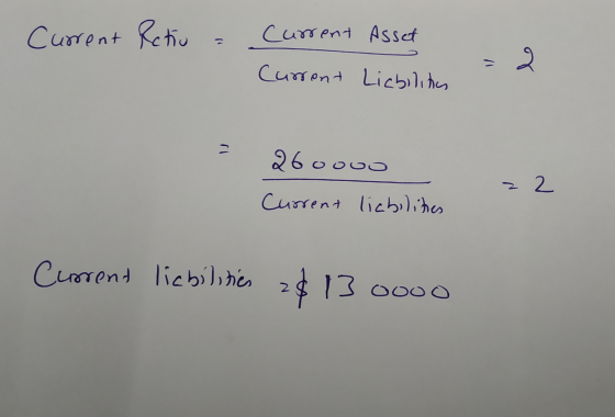 Current Ratio Current Asset 2 Current Licbilita > 260ovo 22 Current licbilities Current licbilities 2813 $13 0000
