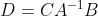 D=CA^{-1}B
