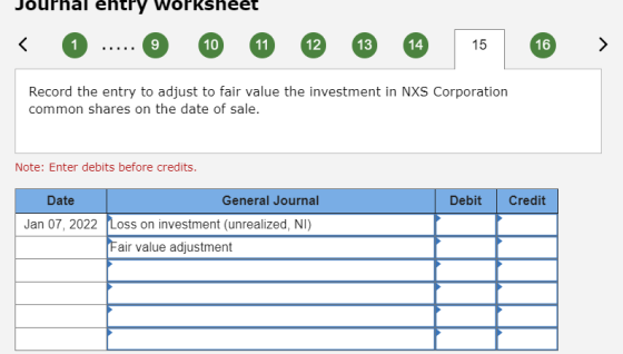 Jourhal éhery Worksheet ....... < o ..... OO ® ® ® 15 A 9 Record the entry to adjust to fair value the investment in NXS Corp