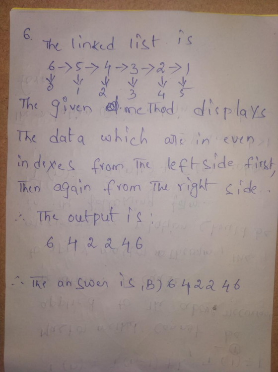 6. The linked list 6-75 4 3 2 is ) The given a method, displays The data which are in even in dexes from The left side first,