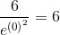 \frac{6}{e^{\left(0\right)^2}}=6