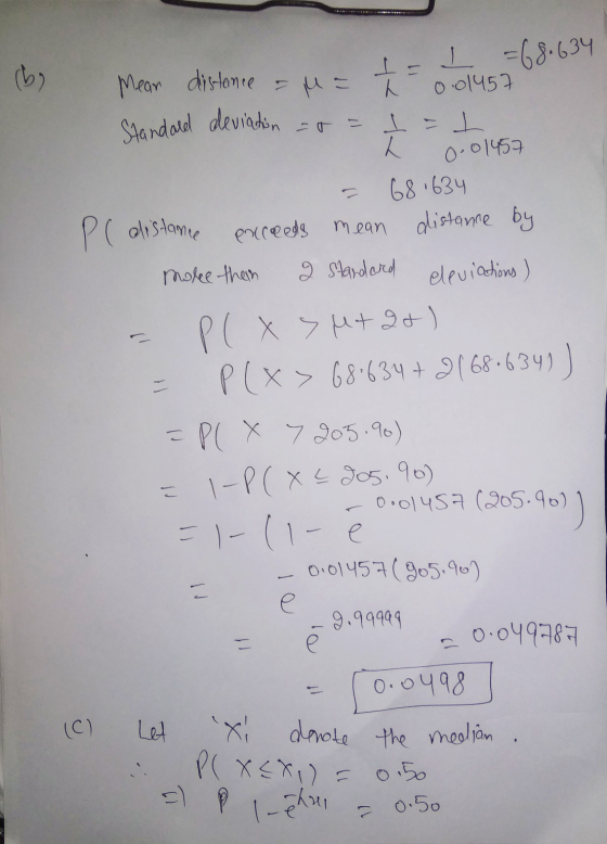 (6) Mear distance = M = I= 1 = 68.634 h 0.01457 Standard deviation == 1 = 1 0.01457 681634 P ( alistance encreeds mean distan