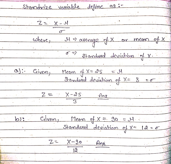 Stamdrize variable define apó- . Zo X-4 ! o . where, average of X or meam of x . . M : >> Standard deviation of X.: a); Given
