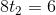 8t_2=6