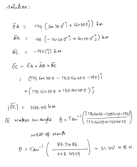 solution: JA = 179 (Cos 30.00) + sin 30.05) km AB = 150 (- sin 20.00% +225 20.0%) km BC = -190(;) km. ốc - 0 A + AB + BC = 07