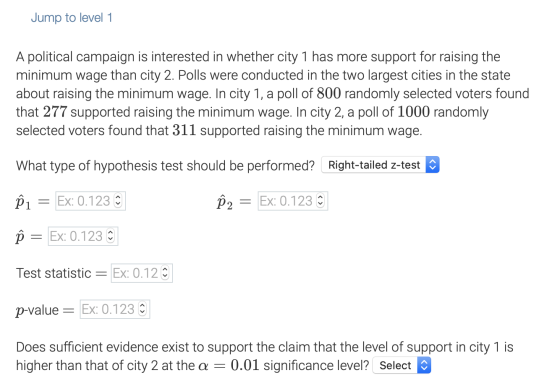 Jump to level 1 A political campaign is interested in whether city 1 has more support for raising the minimum wage than city