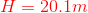 H = 20.lm