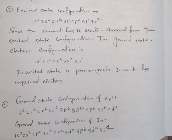 6 Excited state Configuration – 15²2522p6 354 0² 45 75² Since the element has 16 electron observed from the excited state Co