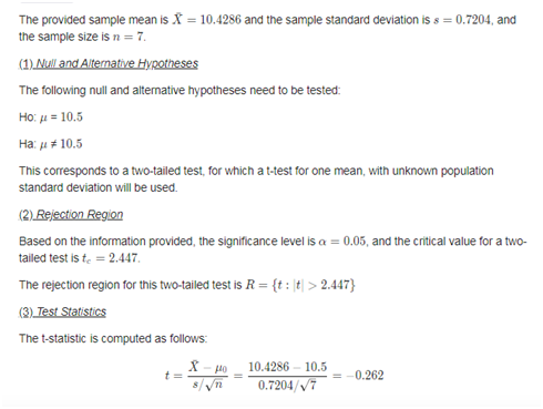 The provided sample mean is X = 10.4286 and the sample standard deviation is s = 0.7204, and the sample size is n = 7 (1) Nul
