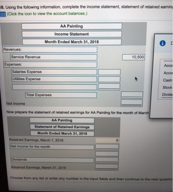 18. Using the following information, complete the income statement, statement of retained earning E (Click the icon to view t