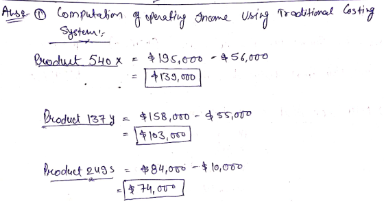 traditional costing Ausa o computation of operating Income using - Systems Product 540 x = $ 195,000 -456,000 - $139,000 Prod