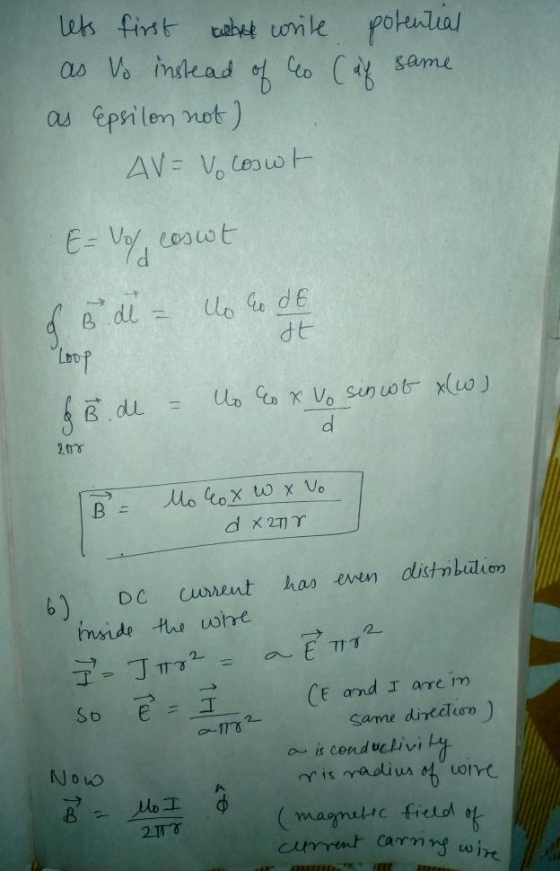 lets first what write potential as to instead of Co (af same as Epsilon not) AV=Voloswt E = Vof coswt do di = lo ao de dt & B