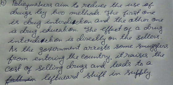 b) Policymakers aim to reduce the use of drugs ley two methods. The first one is drug enterolifetion and the other one is dru