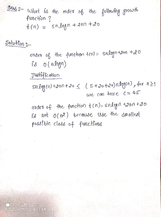 Qud - What is the ondeo of the following growth function ? ton) = 5n logn + 20n +20 Solution :- order of the function ton) =