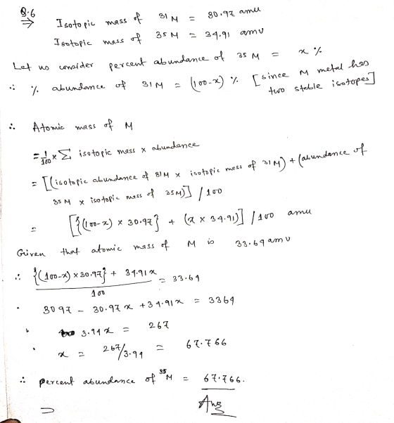 Isotopic mass of BIM = 80.97 amu Isotopic mass of 35M = 34.91 amu Let us consider % abundance percent abundance of as m = of