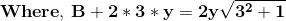 \mathbf{Where, \, B+2*3*y = 2y\sqrt{3^2+1}}