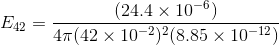 (24.4 × 10-6) E42 (42 × 10-2)2(8.85 × 10-12)