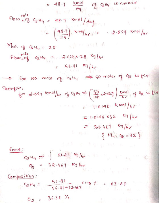 kmol 48.1 consumQ dy Yate Kmol 48.1 .029 kmel/ 4u 48.7 hr 24 Mut. CaHy 2 8 Floo 2029 x 28 56.81 e So moles molo C2 Hy There t