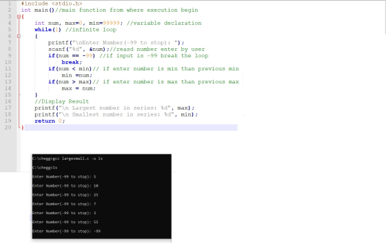 #include <stdio.h> int main() //main function from where execution begin F { int num, max=0, min=99999; //variable declaratio