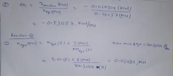 ③ Ah = reaction (klah) - - 0.0l0gly (kcal) My Moi) 0.02057 (mol) = – 0.53057 kcal/mol Reaction - nago (mol) = 0 Mgo (2) Holar