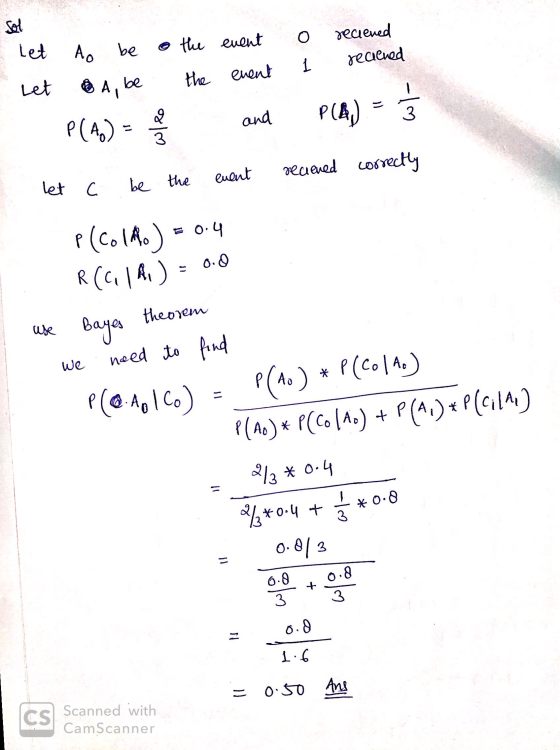 Sol Let o be the event recieved reuened 1 Let the event Ao A, be P(A) = glo and P(A) - ģ event recieved correctly let С. be t