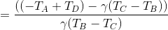 =\frac{\left ((-T_{A}+T_{D})-\gamma(T_{C}-T_{B}) \right )}{\gamma(T_{B}-T_{C})}