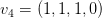 v_{4}=(1,1,1,0)