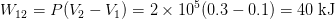 W12 = P(V2 - Ví) = 2 x 10 (0.3-0.1) = 40 kJ