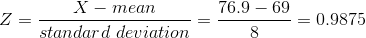 Z = \frac{X-mean}{standard \ deviation} = \frac{76.9-69}{8} = 0.9875