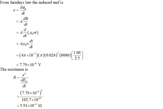 From faradays law the induced emf is dog dt dB = A dt d — А(4ті) dt di Ара- dt 1.06 =(4Tx 107)()(0.024) (8080)| 2.5 = 7.79x10