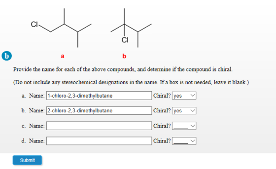 Provide the name for each of the above compounds, and determine if the compound is chiral. (Do not include any stereochemical