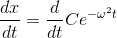 \frac{dx}{dt}=\frac{d}{dt}Ce^{- \omega^2 t}