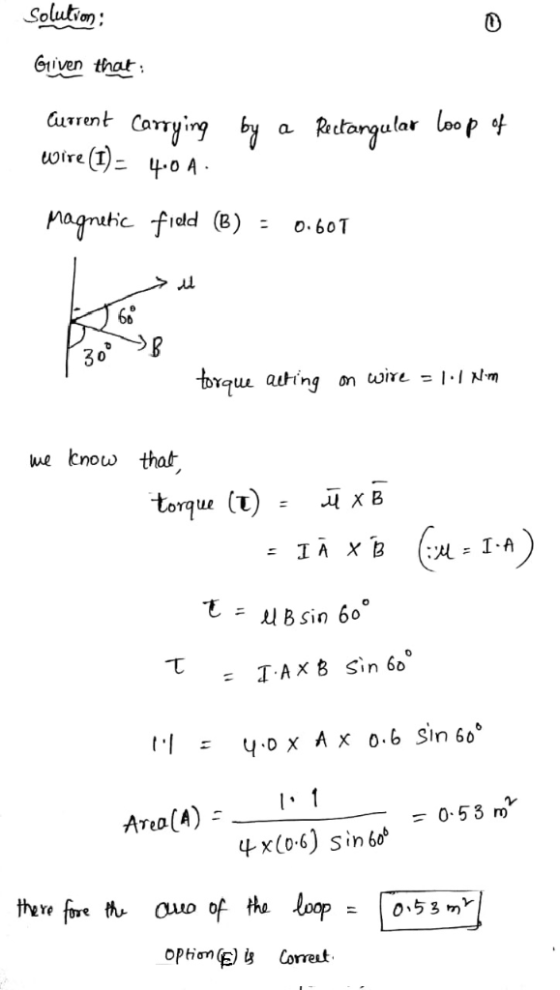 Solution: Given that Current Corying bya (1) 40 A Redtargalar loop of wire agnetic fdld (B) O.60T 60 30 torquu auting Nm on w
