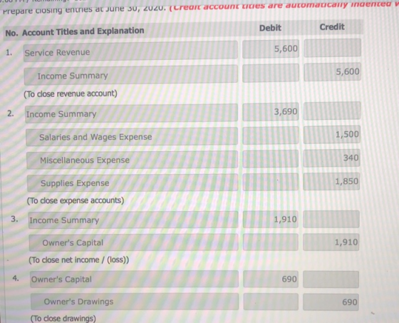 J.UU ) Prepare closing entries at June 30, 2020. (Crean account Cities are automatically inaenced Debit Credit No. Account Ti