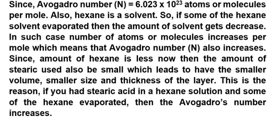 Since, Avogadro number (N) = 6.023 x 1023 atoms or molecules per mole. Also, hexane is a solvent. So, if some of the hexane s