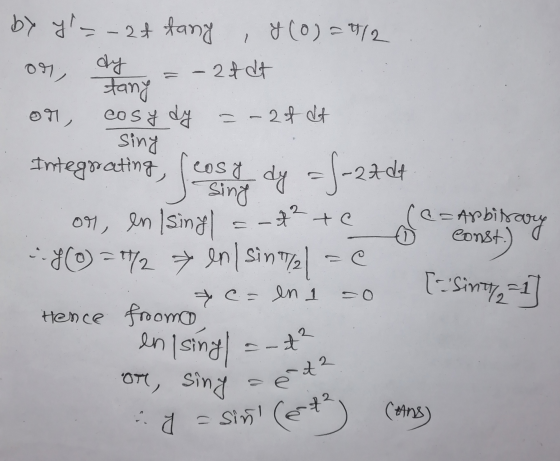 = -2f dt by yl=-2t tany y (0) = 1/2 on, dy - 27 dt tany OM, cosy dy sing Integrating, ſeose dy = -22d4 sing x ² te on, en/sin