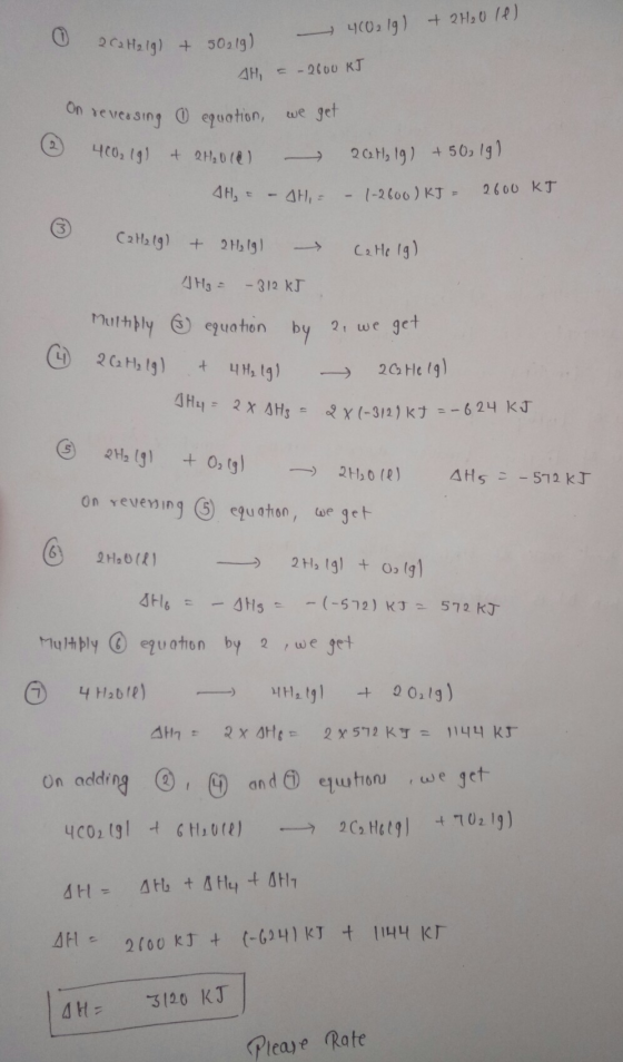 400219) + 2H2011) O 2 C2 H2 q) + 50219) AH, = -2600 KJ e On reversing equation, we get 400,191 + 2H2010 - 20H, 19) +50219) 4H