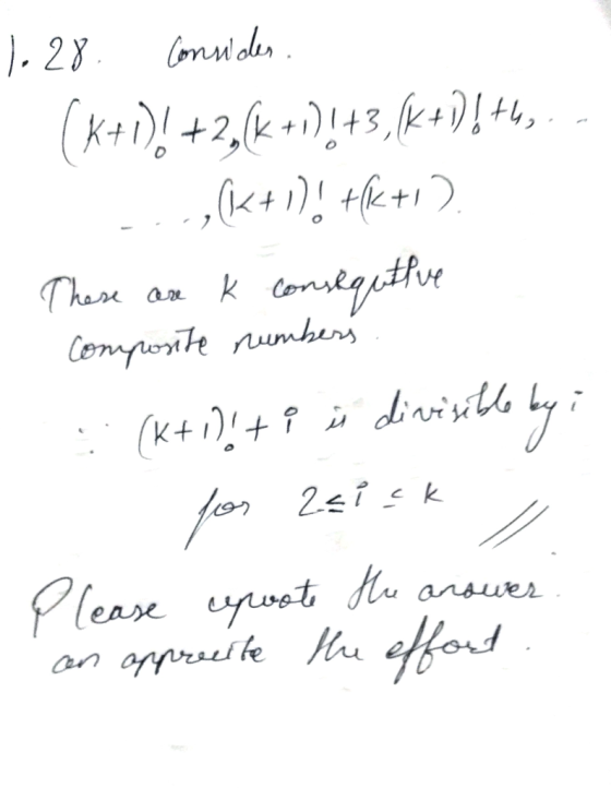 1.28. Consider (K+1)! +2, (k +1)!+3,[k +)5th,. .,(k+1)! +k+12 These are k consequtive Composite numbers (k+1)!+ in divisible