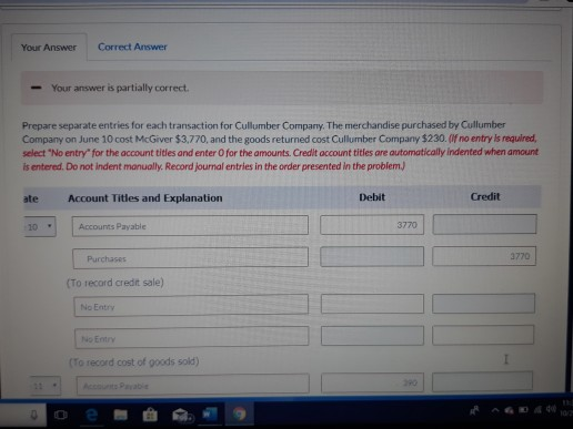 Your Answer Correct Answer - Your answer is partially correct. Prepare separate entries for each transaction for Cullumber Co
