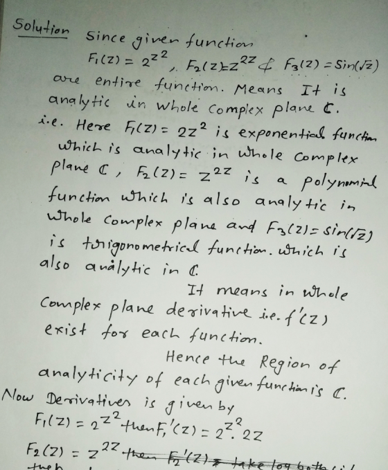 on since giver function Fi(z) = 222, Falzzz2Z & F312) = Sin(JZ) are entire function. Means It is analytic in whole complex pl
