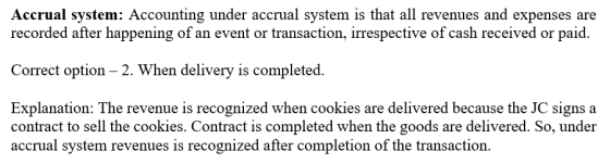 Accrual system: Accounting under accrual system is that all revenues and expenses are recorded after happening of an event or